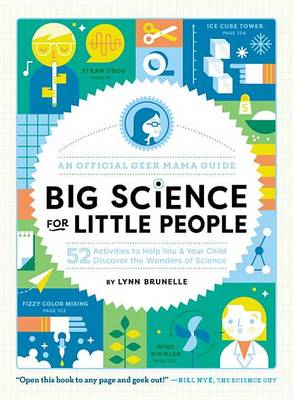 Big Science for Little People: 52 Activities to Help You & Your Child Discover the Wonders of Science book