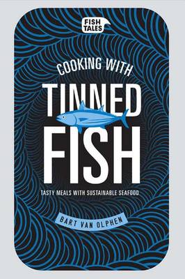 Cooking with Tinned Fish by Bart van Olphen