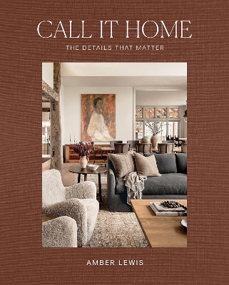 Call It Home: The Details That Matter book