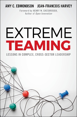 Extreme Teaming by Amy C. Edmondson
