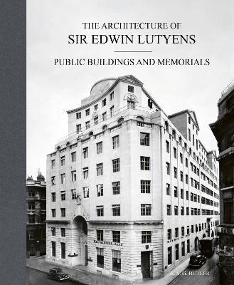 The Architecture of Sir Edwin Lutyens: Volume 3: Public Buildings and Memorials book