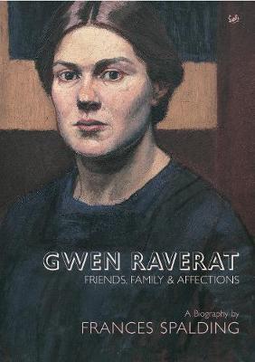 Gwen Raverat: Friends, Family and Affections by Frances Spalding