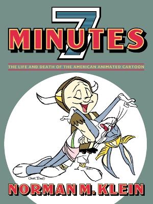 Seven Minutes: The Life and Death of the American Animated Cartoon book