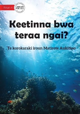 Guess Who I Am? - Keetinna bwa teraa ngai? (Te Kiribati) book