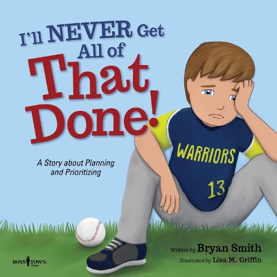 I'Ll Never Get That Done!: A Story About Planning and Prioritizing book