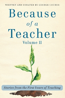 Because of a Teacher, vol. II: Stories from the First Years of Teaching book