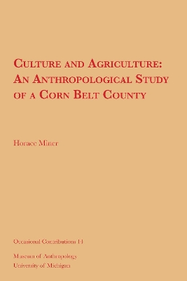 Culture and Agriculture: An Anthropological Study of a Corn Belt County book
