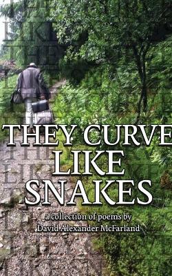 They Curve Like Snakes book