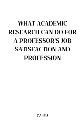What Academic Research Can Do for a Professor's Job Satisfaction and Profession book