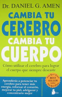 Cambia Tu Cerebro, Cambia Tu Cuerpo book