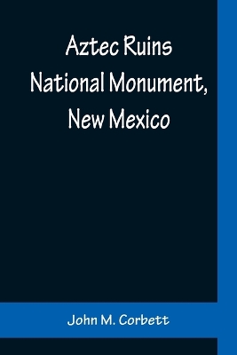 Aztec Ruins National Monument, New Mexico book