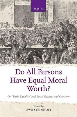 Do All Persons Have Equal Moral Worth? book
