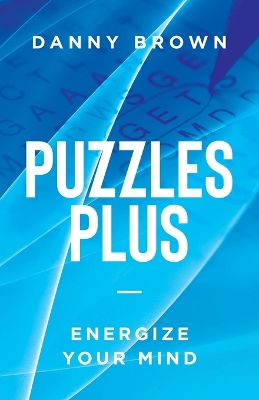 Puzzles Plus: Energize Your Mind book