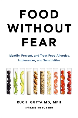 Food Without Fear: Identify, Prevent, and Treat Food Allergies, Intolerances, and Sensitivities book