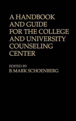 Handbook and Guide for the College and University Counseling Center book