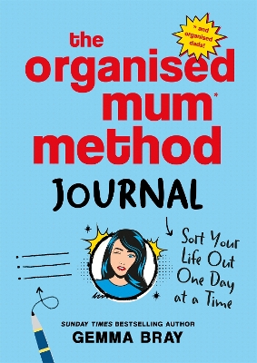 The Organised Mum Method Journal: Sort Your Life Out One Day at a Time book