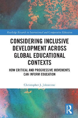 Considering Inclusive Development across Global Educational Contexts: How Critical and Progressive Movements can Inform Education book