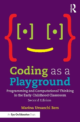 Coding as a Playground: Programming and Computational Thinking in the Early Childhood Classroom book