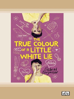 The True Colour of a Little White Lie by Gabriel Bergmoser