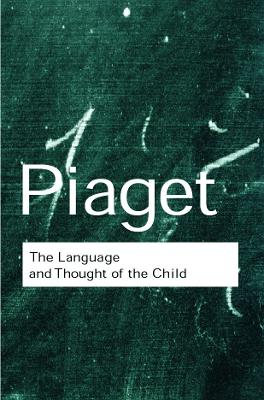 Language and Thought of the Child by Jean Piaget