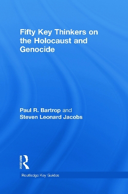 Fifty Key Thinkers on the Holocaust and Genocide book