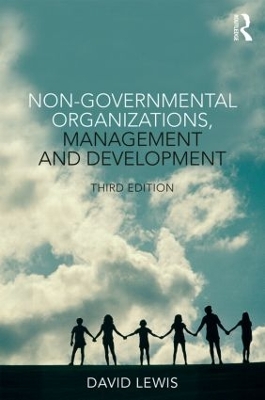 Non-Governmental Organizations, Management and Development by David Lewis
