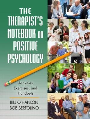 The Therapist's Notebook on Positive Psychology by Bob Bertolino