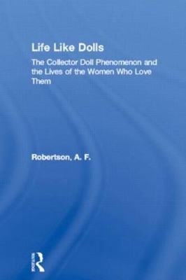 Life Like Dolls by A. F. Robertson