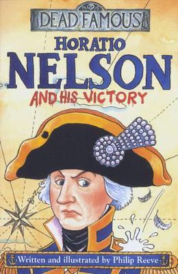 Dead Famous: Horatio Nelson and His Victory book