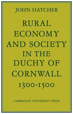 Rural Economy and Society in the Duchy of Cornwall 1300-1500 book