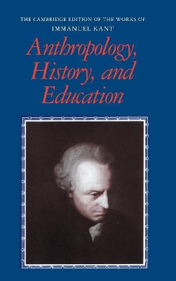 Anthropology, History, and Education by Immanuel Kant