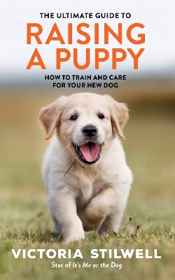 The Ultimate Guide to Raising a Puppy book