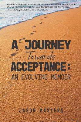A Journey Towards Acceptance: An Evolving Memoir book