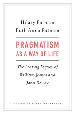 Pragmatism as a Way of Life by Hilary Putnam