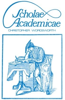 Scholae Academicae by Christopher Wordsworth