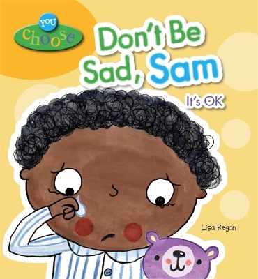 You Choose!: Don't Be Sad, Sam book