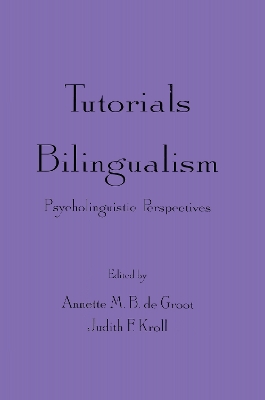 Tutorials in Bilingualism by Annette M.B. de Groot