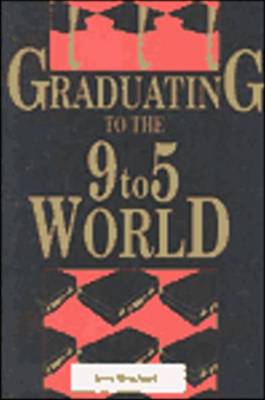 Graduating to the 9-5 World book