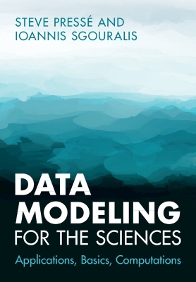 Data Modeling for the Sciences: Applications, Basics, Computations book