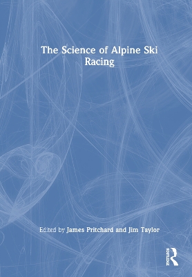 The Science of Alpine Ski Racing by James Pritchard