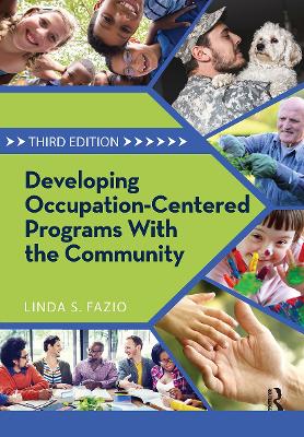 Developing Occupation-Centered Programs With the Community book