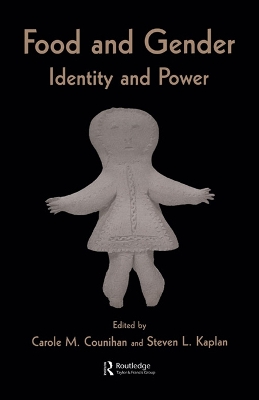 Food and Gender: Identity and Power by Carole M. Counihan