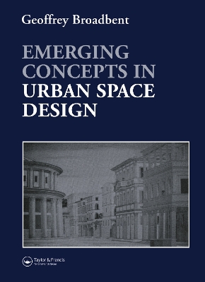 Emerging Concepts in Urban Space Design by Professor Geoffrey Broadbent