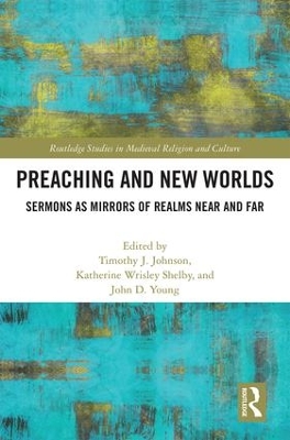 Preaching and New Worlds: Sermons as Mirrors of Realms Near and Far book