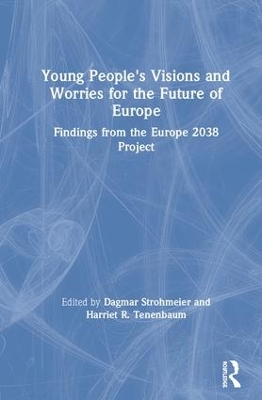 Young People's Visions and Worries for the Future of Europe: Findings from the Europe 2038 Project by Dagmar Strohmeier