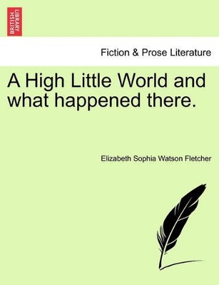 A High Little World and What Happened There. book