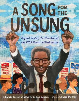 A Song for the Unsung: Bayard Rustin, the Man Behind the 1963 March on Washington book