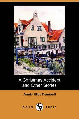 Christmas Accident and Other Stories (Dodo Press) book