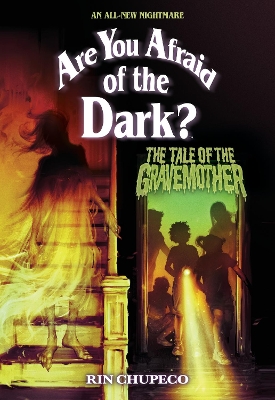 The Tale of the Gravemother (Are You Afraid of the Dark #1): Volume 1 by Rin Chupeco