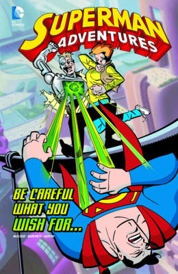 Superman Adventures: Be Careful What You Wish For... by Scott McCloud
